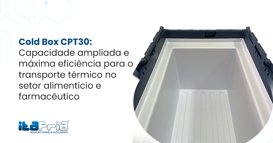 Cold Box CPT30: Capacidade ampliada e máxima eficiência para o ...